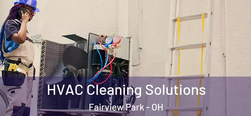  HVAC Cleaning Solutions Fairview Park - OH