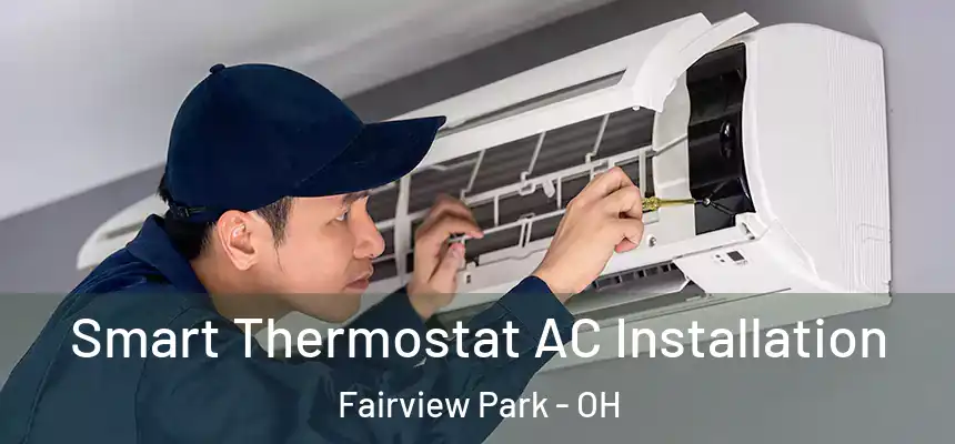  Smart Thermostat AC Installation Fairview Park - OH